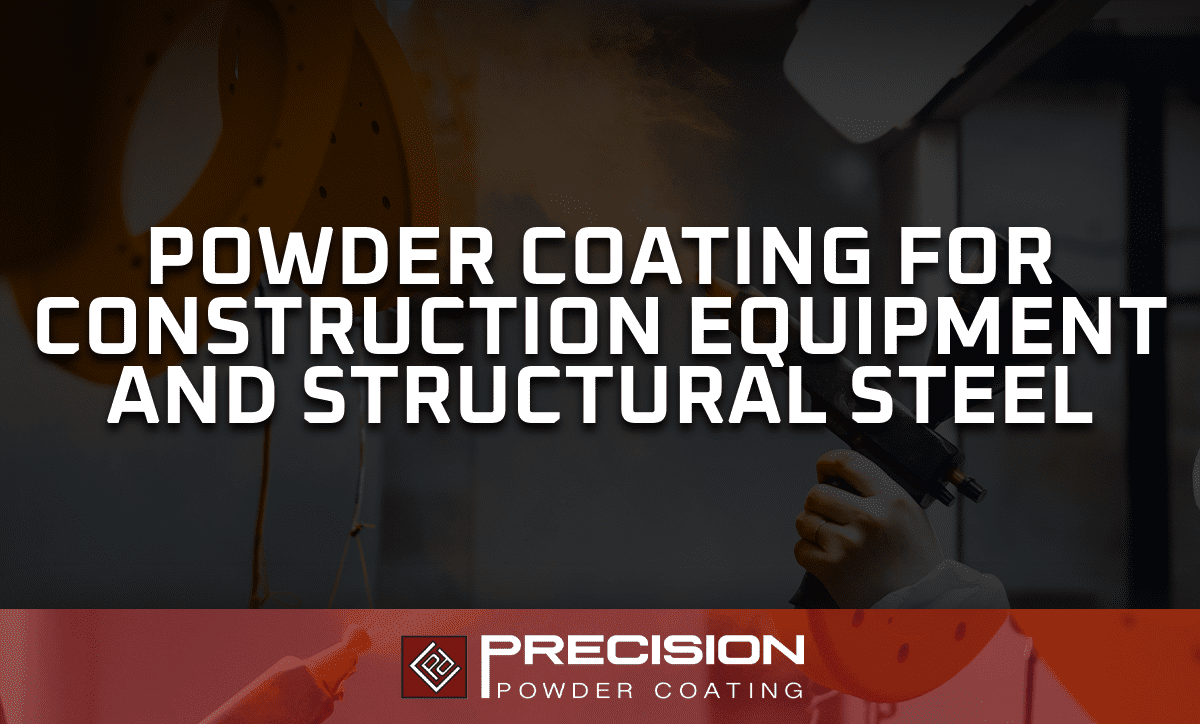 Powder Coating for Construction Equipment and Structural Steel